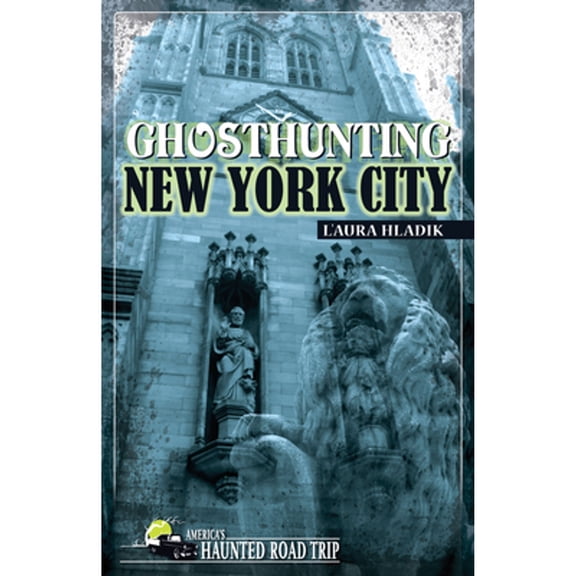 Pre-Owned Ghosthunting New York City (Paperback) 1578604486 9781578604487