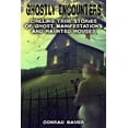 thumbnail image 1 of Ghostly Encounters: Chilling True Stories of Ghost Manifestations and Haunted Houses, (Paperback), 1 of 1