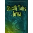thumbnail image 1 of Pre-Owned Ghostly Tales of Iowa (Paperback) 1591931274 9781591931270, 1 of 1