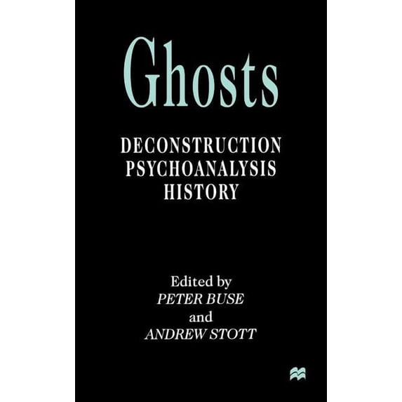 Ghosts: Deconstruction, Psychoanalysis, History, (Hardcover)