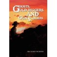 thumbnail image 1 of Ghosts, Gold Diggers and Gun Slingers (Paperback), 1 of 1