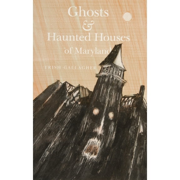 Ghosts & Haunted Houses of Maryland (Paperback)