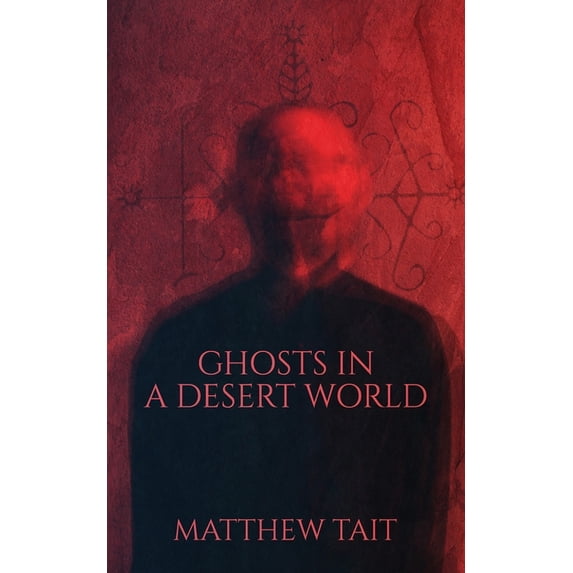 Ghosts In A Desert World, (Paperback)