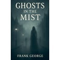 thumbnail image 1 of Ghosts In The Mist, (Paperback), 1 of 1