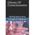thumbnail image 1 of Ghosts Of Consciousness : Mulling Void In Verse (Paperback), 1 of 1