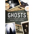 thumbnail image 1 of Pre-Owned Ghosts: Phantoms, Poltergeists, Apparitions, Specters, Spirits, and More (Hardcover) 0785837426 9780785837428, 1 of 1