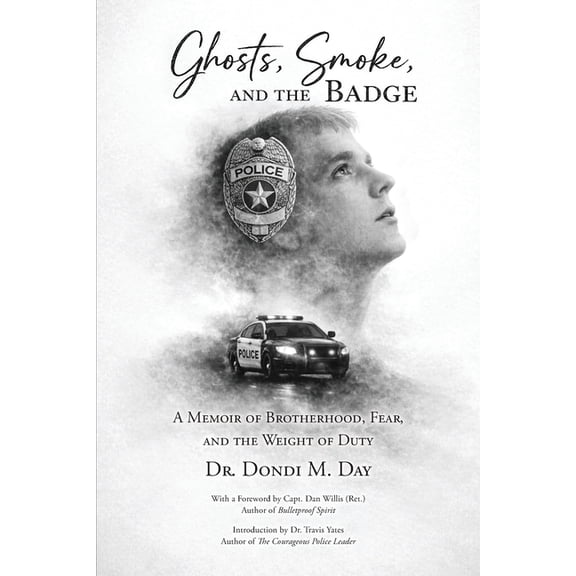 Ghosts, Smoke, and the Badge: A Memoir of Brotherhood, Fear, and the Weight of Duty, (Paperback)