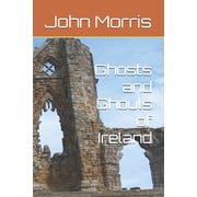 Ghosts and Ghouls of Ireland, Paperback