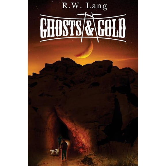 Ghosts and Gold (Paperback) by R W Lang