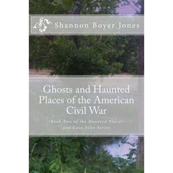 Ghosts and Haunted Places of the American Civil War (Paperback)