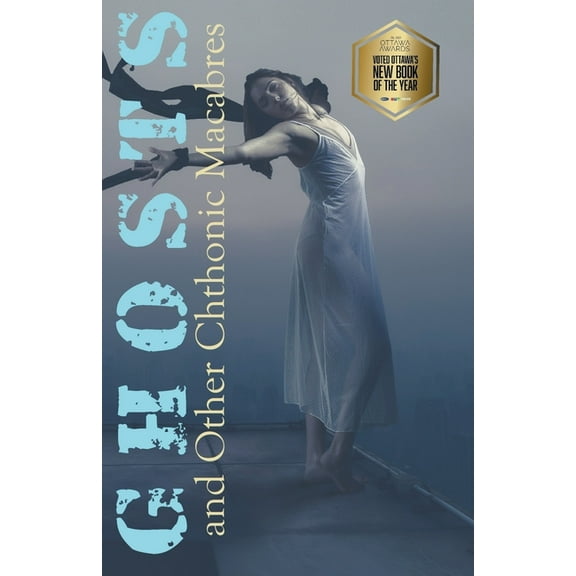 Ghosts and Other Chthonic Macabres, (Paperback)