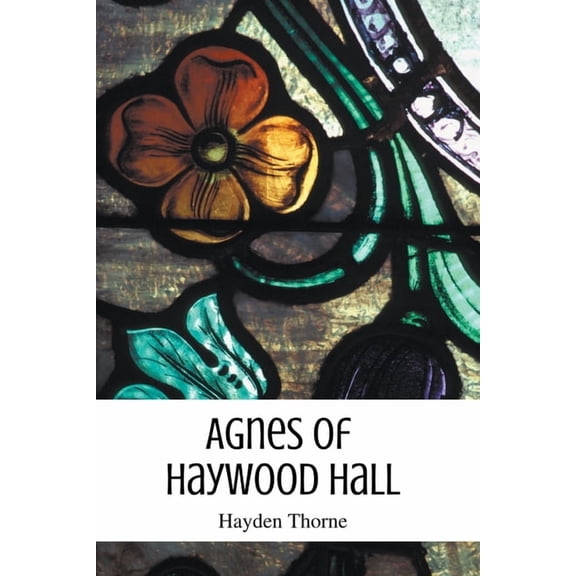 Ghosts and Tea Agnes of Haywood Hall, Book 2, (Paperback)