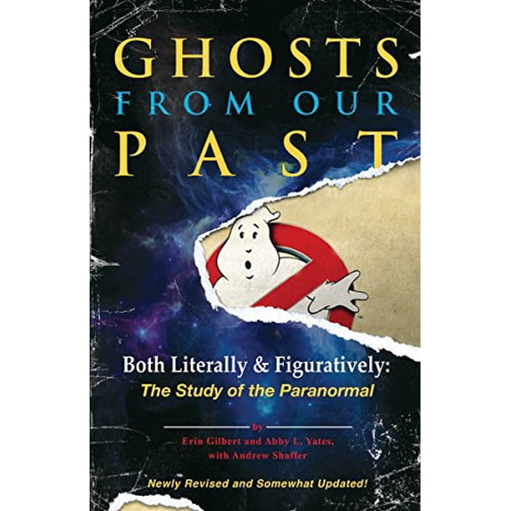 Pre-Owned Ghosts from Our Past: Both Literally and Figuratively: The Study of the Paranormal (Paperback) 1101906006 9781101906002