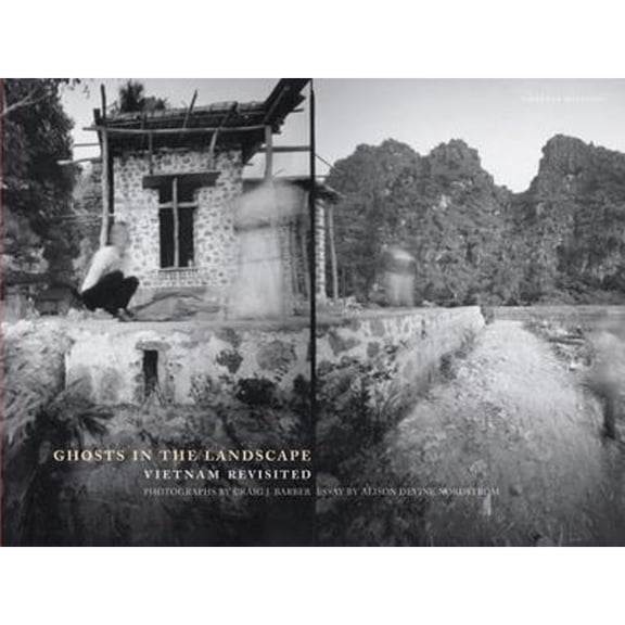 Ghosts in the Landscape : Vietnam Revisited
