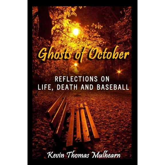 Ghosts of October: Reflections on Life, Death and Baseball (Paperback)