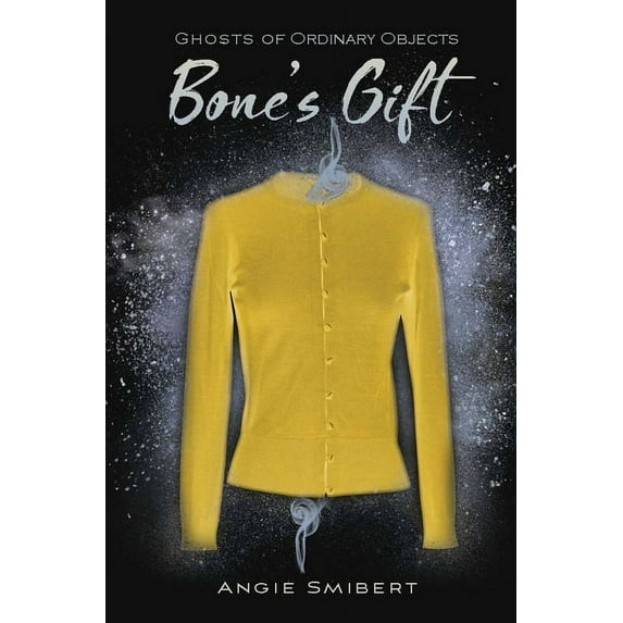 Ghosts of Ordinary Objects: Bone's Gift (Paperback)