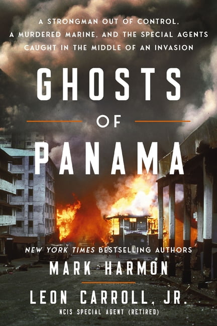 Ghosts of Panama: A Strongman Out of Control, a Murdered Marine, and the Special Agents Caught in the Middle of an Invasion (Hardcover)