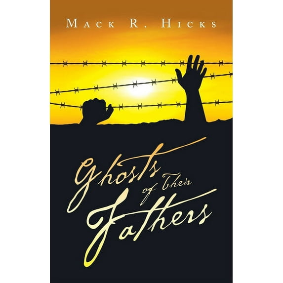 Ghosts of Their Fathers -- Mack R. Hicks