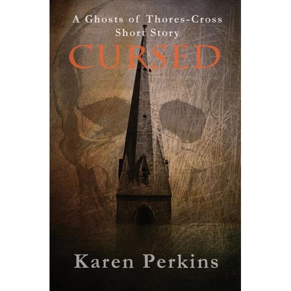 Ghosts of Thores-Cross: Cursed: A Ghosts of Thores-Cross Short Story (Hardcover)