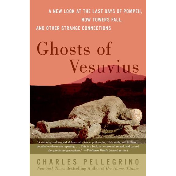 Ghosts of Vesuvius: A New Look at the Last Days of Pompeii, How Towers Fall, and Other Strange Connections, (Paperback)