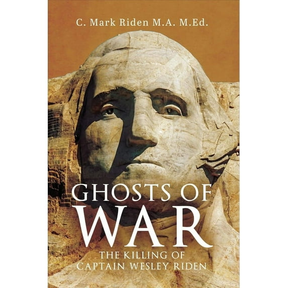 Ghosts of War: The Killing of Captain Wesley Riden, (Paperback)