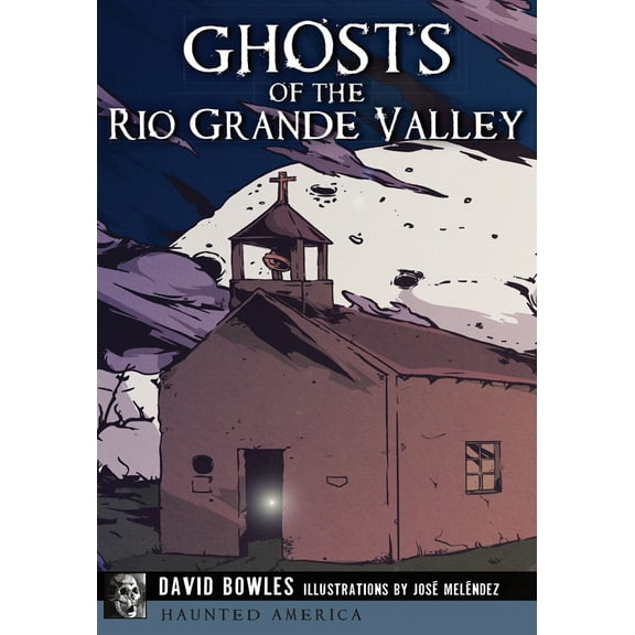 Ghosts of the Rio Grande Valley (Paperback)