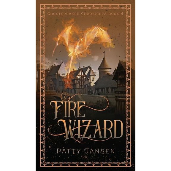 Ghostspeaker Chronicles Fire Wizard, Book 4, (Hardcover)