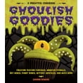 thumbnail image 1 of Pre-Owned Ghoulish Goodies: Creature Feature Cupcakes, Monster Eyeballs, Bat Wings, Funny Bones, Witches' Knuckles, and Much More! (Paperback) 1603421467 9781603421461, 1 of 1
