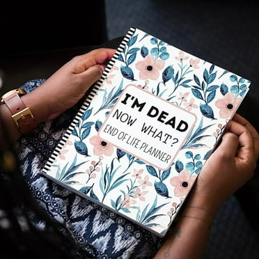 GiLiling I'm Dead Now What? End Of Life Planner Paperback 3 2024 This Is A Personal Record. Important Important Documents My Possessions Financial Information Interne