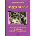thumbnail image 1 of Giacinto Bevila Raggi di sole. Piccole e grandi storie di ciclismo in Friuli Venezi (Paperback), 1 of 1