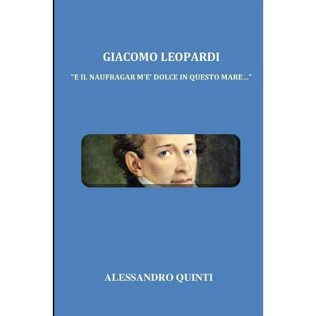 Giacomo Leopardi - "E il naufragar m'è dolce in questo mare..." (Paperback)