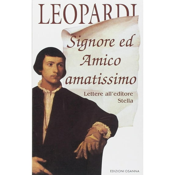 Giacomo Leopardi,Francesco Paolo Signore ed amico amatissimo. Lettere all'editore (Paperback)