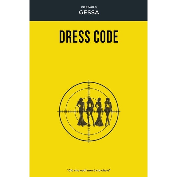 Giallo Milano Dress Code: Ci che vedi non ci che , (Paperback)
