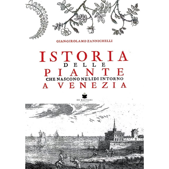 Gian Girolamo Z Istoria delle piante che nascono ne' lidi intorno a Venezia (rist. (Paperback)