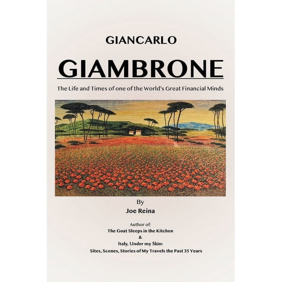 Giancarlo Giambrone: The Life and Times of one of the World's Great Financial Minds, (Paperback)