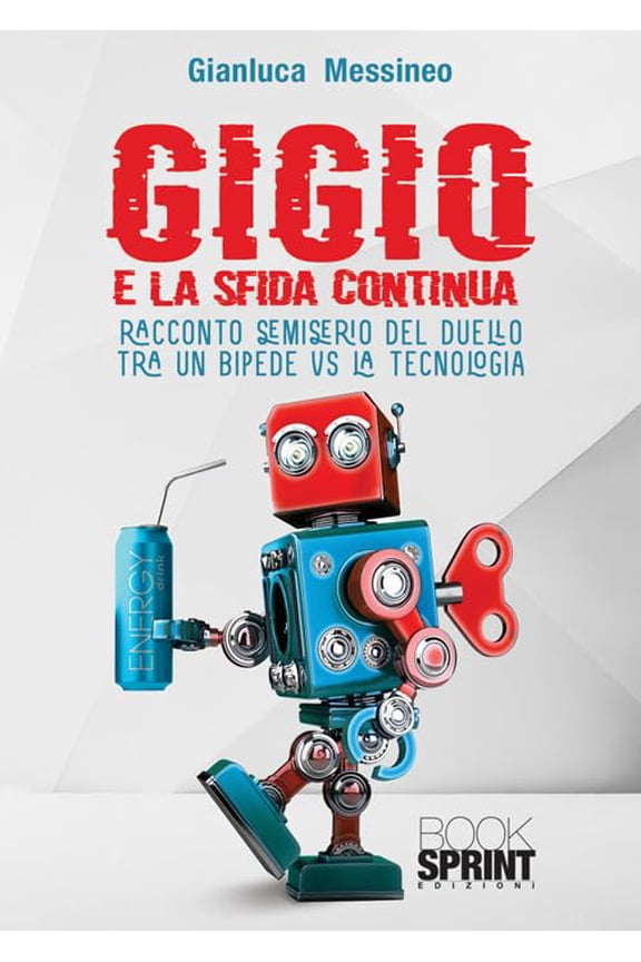 Gianluca Messin Gigio. E la sfida continua. Racconto semiserio del duello tra un bi (Paperback)