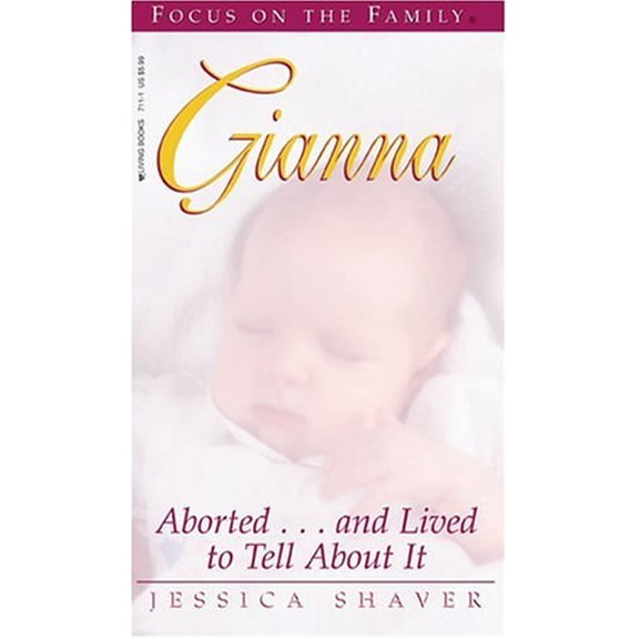 Pre-Owned Gianna: Aborted...and Lived to Tell About It (Living Books) (Paperback) 1561797111 9781561797110