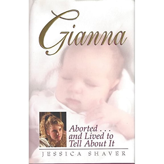 Pre-Owned Gianna: Aborted and Lived to Tell About It (Hardcover) 1561793426 9781561793426