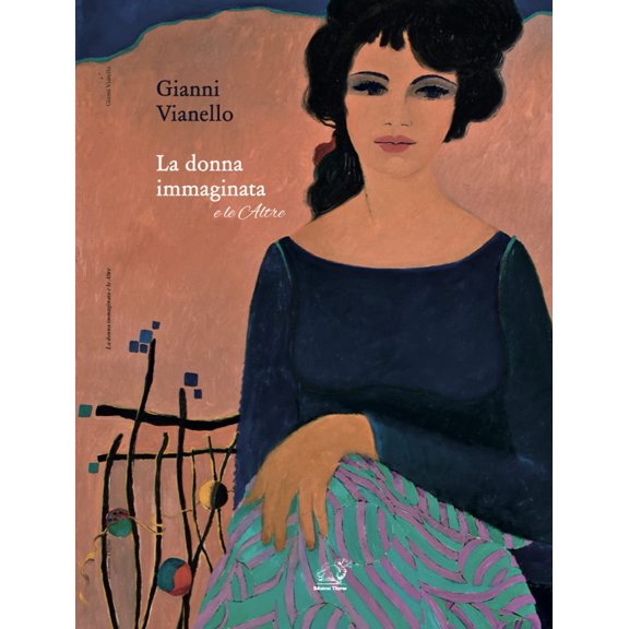 Gianni Vianello La donna immaginata e le altre (Paperback)