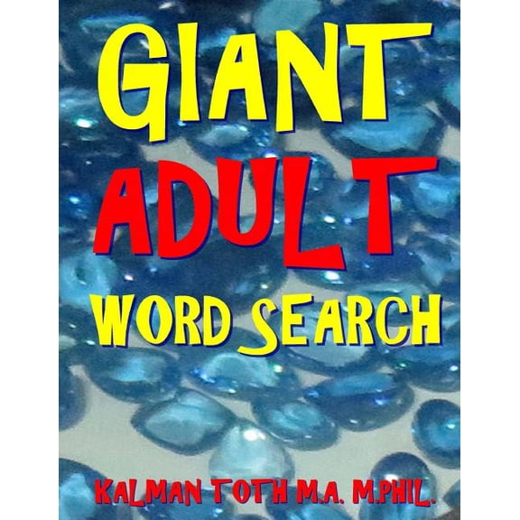 Giant Adult Word Search : 133 Jumbo Print Word Search Puzzles