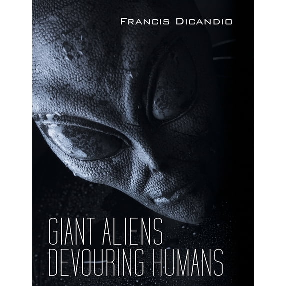 Giant Aliens Devouring Humans, (Paperback)