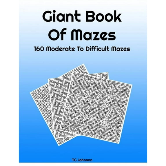 Giant Book Of Mazes: 160 Moderate To Difficult Mazes (Paperback)