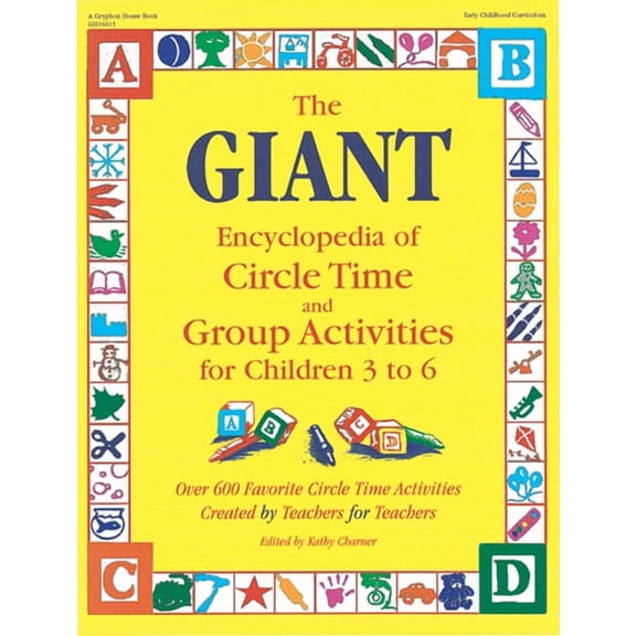 Giant Encyclopedia The Giant Encyclopedia of Circle Time and Group Activities: For Children 3 to 6, (Paperback)
