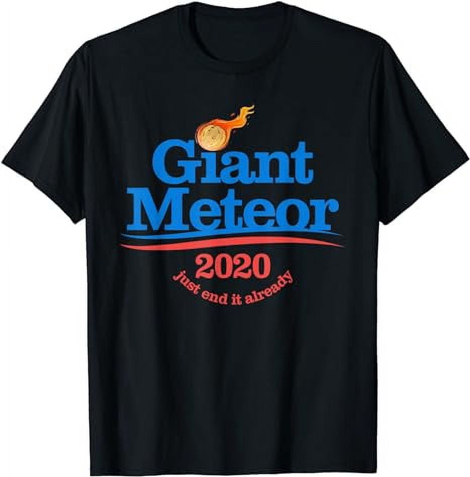 Giant Meteor 2020 funny Political Satire black apparel T-Shirt ...