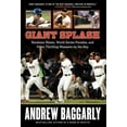 thumbnail image 1 of Giant Splash : Bondsian Blasts, World Series Parades, and Other Thrilling Moments by the Bay (Hardcover), 1 of 3
