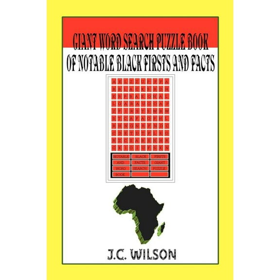Giant Word Search Puzzle Book of Notable Black Firsts and Facts (Paperback) by J C Wilson