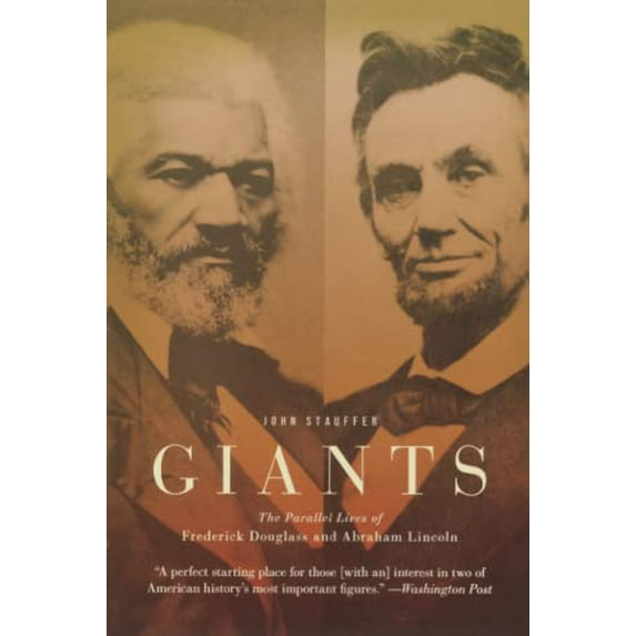 Pre-Owned Giants : The Parallel Lives of Frederick Douglass and Abraham Lincoln (Paperback)