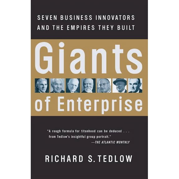 Giants of Enterprise: Seven Business Innovators and the Empires They Built, (Paperback)