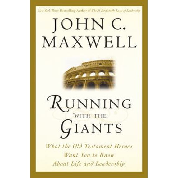 Pre-Owned Running with the Giants: What Old Testament Heroes Want You to Know about Life and Leadership (Hardcover) 0446530697 9780446530699