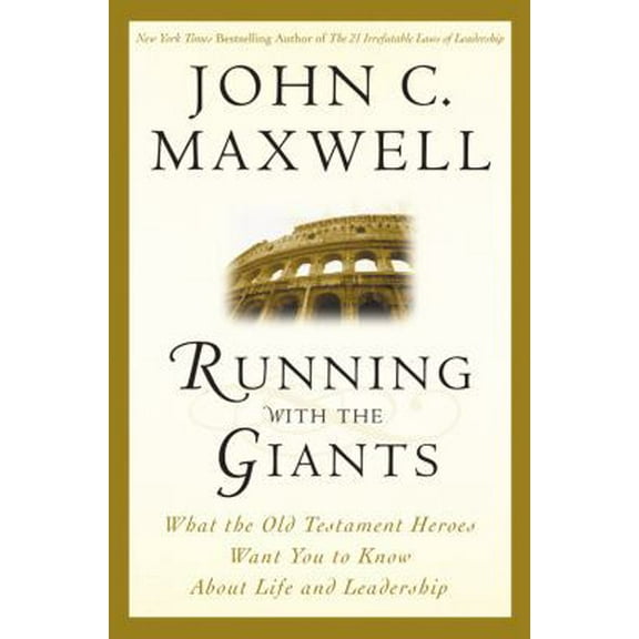 Pre-Owned Running with the Giants: What Old Testament Heroes Want You to Know about Life and Leadership (Hardcover) 0446530697 9780446530699